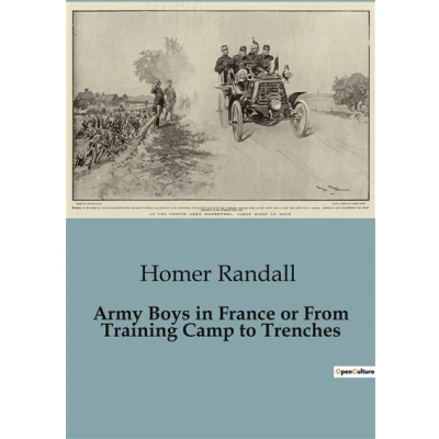 Image de Army Boys in France or From Training Camp to Trenches