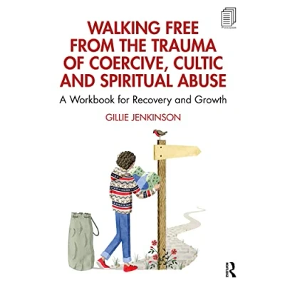 Afbeelding van Walking Free from the Trauma of Coercive, Cultic and Spiritual Abuse