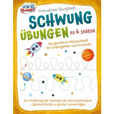 Afbeelding van Motivations Übungsheft! Schwungübungen ab 6 Jahren: Das geniale A4 Mitmachheft für Kindergarten und Vorschule zur Förderung der Feinmotorik Konzentration Spielend leicht zu großen Lernerfolgen