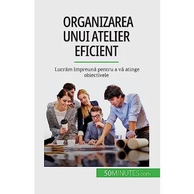 Afbeelding van Organizarea unui atelier eficient