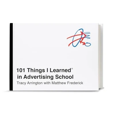 Afbeelding van 101 Things I Learned in Advertising School