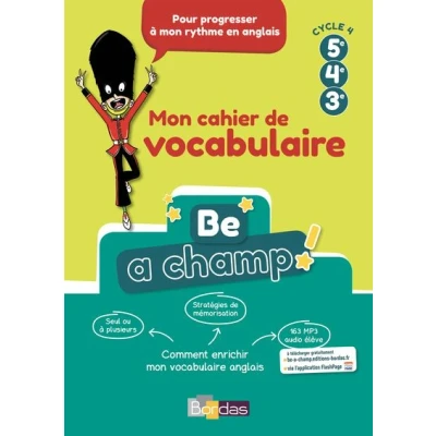 Image de Be a champ ! Mon cahier de vocabulaire anglais cycle 4 élève 2018