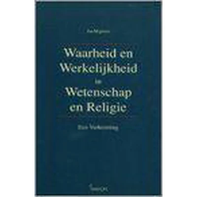 Afbeelding van Waarheid en werkelijkheid in wetenschap religie