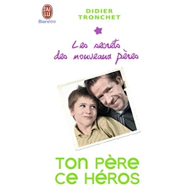 Afbeelding van Les secrets des nouveaux peres/Ton pere, ce heros