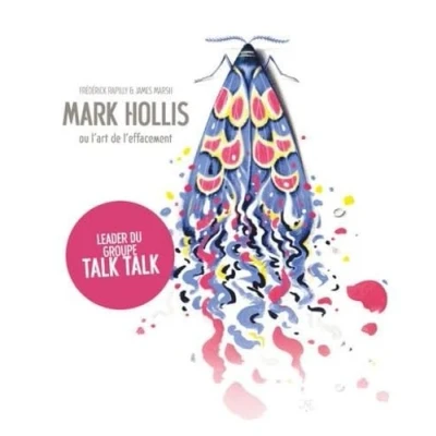 Afbeelding van MARK HOLLIS OU L&#039;ART DE L&#039;EFFACEMENT HISTOIRE TALK