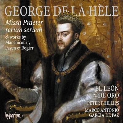Afbeelding van El León de Oro, Peter Phillips La Hèle: Missa Praeter Rerum Seriem (CD)