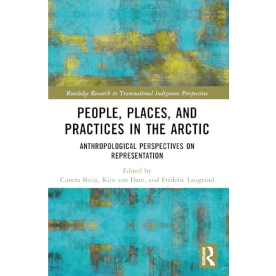 Afbeelding van Routledge Research in Transnational Indigenous Perspectives People, Places, and Practices the Arctic