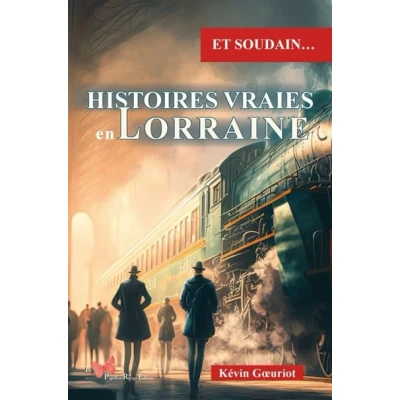 Image de Histoires vraies en Lorraine