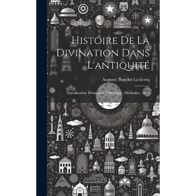 Afbeelding van Histoire De La Divination Dans L&#039;antiquité
