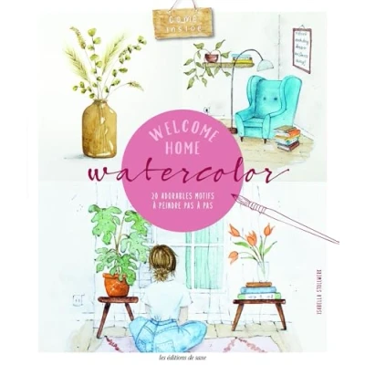 Afbeelding van WELCOME HOME AQUARELLE 20 SCENESS DE VIE A PEINDRE ETAPE PAR