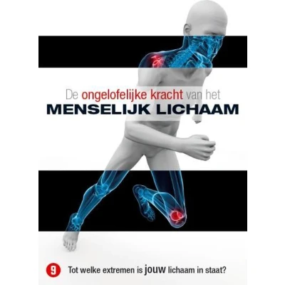 Afbeelding van De Ongelofelijke Kracht Van Het Menselijk Lichaam