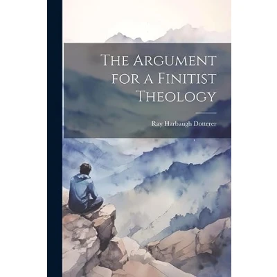 Afbeelding van The Argument for a Finitist Theology