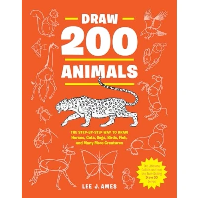 Afbeelding van Draw 200 Animals The StepByStep Way to Horses, Cats, Dogs, Birds, Fish, and Many More Creatures