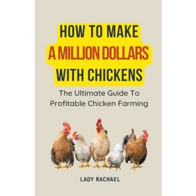 Afbeelding van How To Make A Million Dollars With Chickens