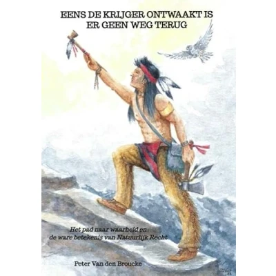 Afbeelding van Eens de krijger ontwaakt is er geen weg terug