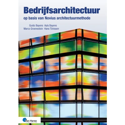 Afbeelding van Bedrijfsarchitectuur op basis van Novius Architectuurmethode 3de druk