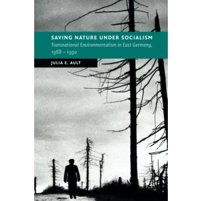 Afbeelding van New Studies in European History Saving Nature Under Socialism