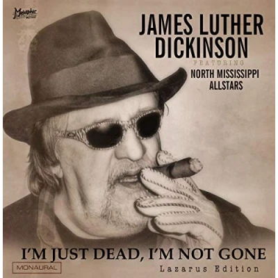 Afbeelding van James Luther Dickinson I&#039;m Just Dead I&#039;m..