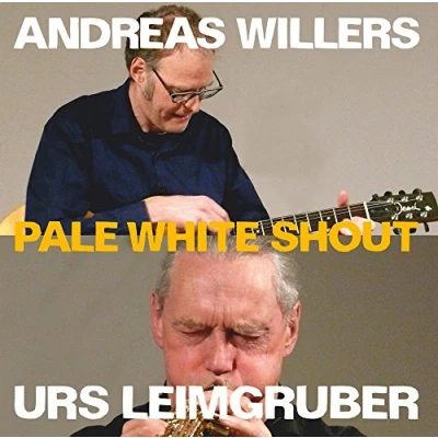 Afbeelding van Urs Leimgruber &amp; Andreas Willers Pale White Shout (CD)
