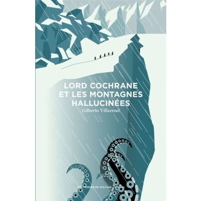 Image de Lord Cochrane et les montagnes hallucinées