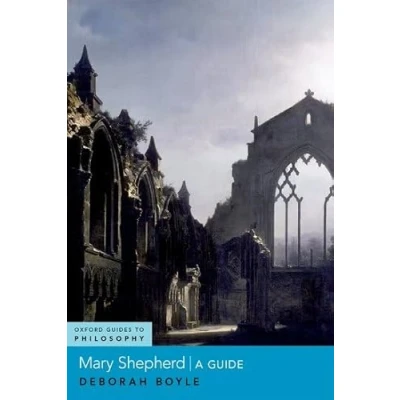Afbeelding van OXFORD GUIDES TO PHILOSOPHY SERIES Mary Shepherd
