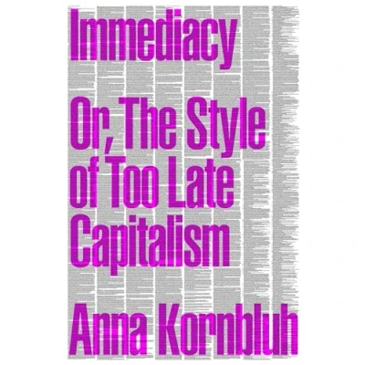 Afbeelding van Immediacy, or The Style of Too Late Capitalism