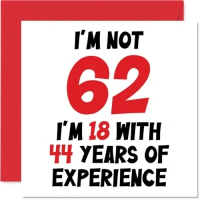 Image de Carte d&#039;anniversaire 62 ans pour homme et femme Not I&#039;m 18 With 44 Years Experience amusante maman, papa, grand père, mère,