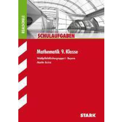 Afbeelding van Schulaufgaben Realschule Mathematik 9. Klasse Bayern. Gruppe I