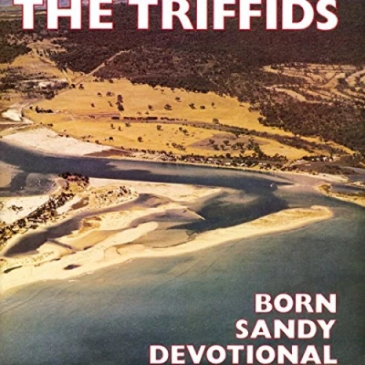 Afbeelding van The Triffids Born Sandy Devotional (CD)