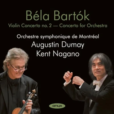 Afbeelding van Augustin Dumay, Montreal Symphony Orchestra, Kent Nagano Bartók: Violin Concerto No.2/Concerto For Orchestra (2 CD)