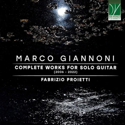 Afbeelding van Fabrizio Proietti Marco Giannoni: Complete Works For Solo Guitar (2006 2022) (CD)