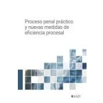 Afbeelding van Proceso penal práctico y nuevas medidas de eficiencia procesal
