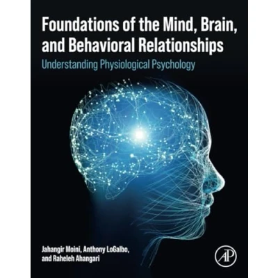 Afbeelding van Foundations of the Mind, Brain, and Behavioral Relationships