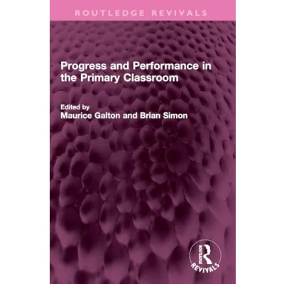 Afbeelding van Routledge Revivals Progress and Performance in the Primary Classroom