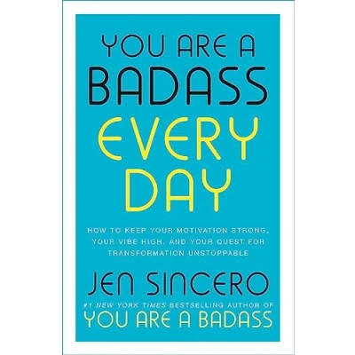 Afbeelding van You Are a Badass Every Day How to Keep Your Motivation Strong, Vibe High, and Quest for Transformation Unstoppable