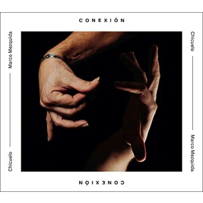Afbeelding van Chicuelo &amp; Marco Mezquida Conexion (CD)