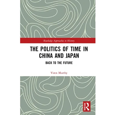 Afbeelding van Routledge Approaches to History The Politics of Time in China and Japan