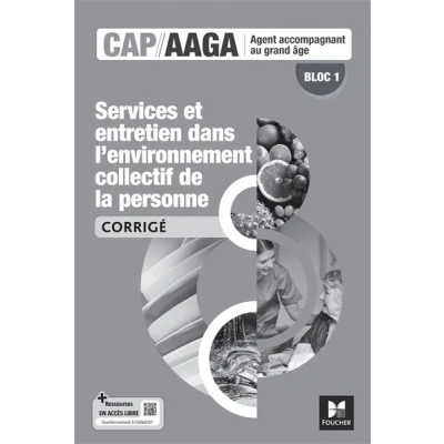 Image de Bloc 1 Services et entretien dans l&#039;env. collectif de la personne CAP AAGA Ed. 2024 corrigé