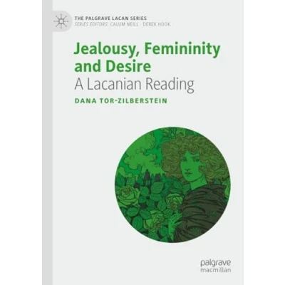 Afbeelding van The Palgrave Lacan Series Jealousy, Femininity and Desire