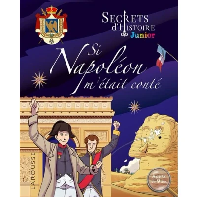 Image de Secrets d&#039;histoire Junior Si Napoléon m&#039;était conté