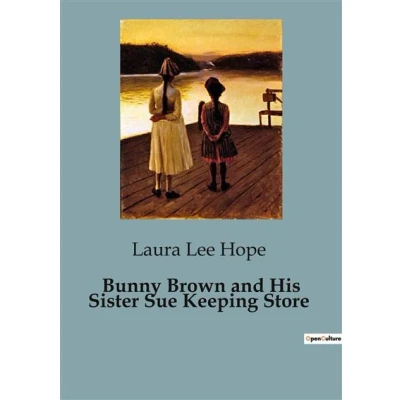 Image de Bunny Brown and His Sister Sue Keeping Store