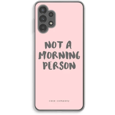 Afbeelding van Case Company® hoesje geschikt voor Samsung Galaxy A13 4G Morning person Soft Cover Telefoonhoesje Bescherming aan alle Kanten en Schermrand