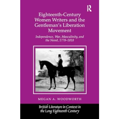 Afbeelding van Eighteenth Century Women Writers and the Gentleman&#039;s Liberation Movement