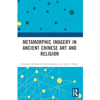 Afbeelding van Metamorphic Imagery in Ancient Chinese Art and Religion