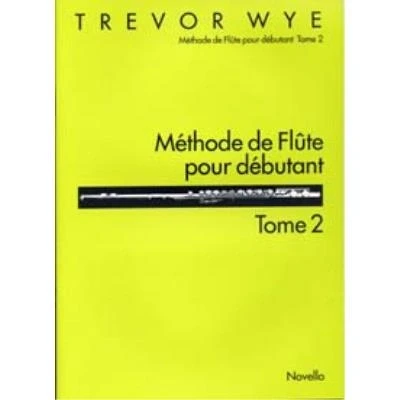Image de Méthodes et pédagogie NOVELLO WYE TREVOR METHODE DE Flute POUR DEBUTANT TOME 2