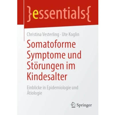 Afbeelding van essentials Somatoforme Symptome und Störungen im Kindesalter