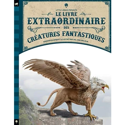 Afbeelding van Le livre extraordinaire des creatures fantastiques