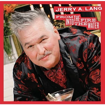 Afbeelding van Jerry A. Lang From The Fire Into Water (CD)