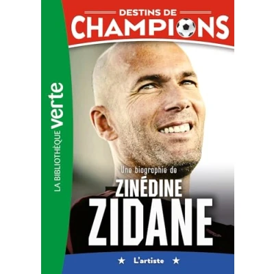 Afbeelding van Destins de champions 10 Une biographie Zinédine Zidane