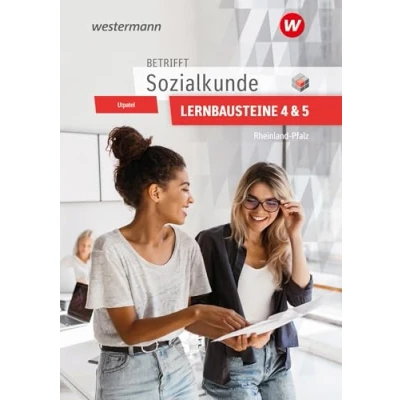 Afbeelding van Betrifft Sozialkunde / Wirtschaftslehre. Lernbausteine 4 und 5: Lehr Arbeitsbuch. Rheinland Pfalz